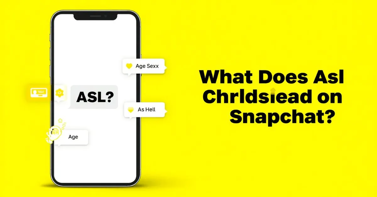 ASL meaning on Snapchat