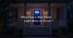 Blue porch light on a front porch