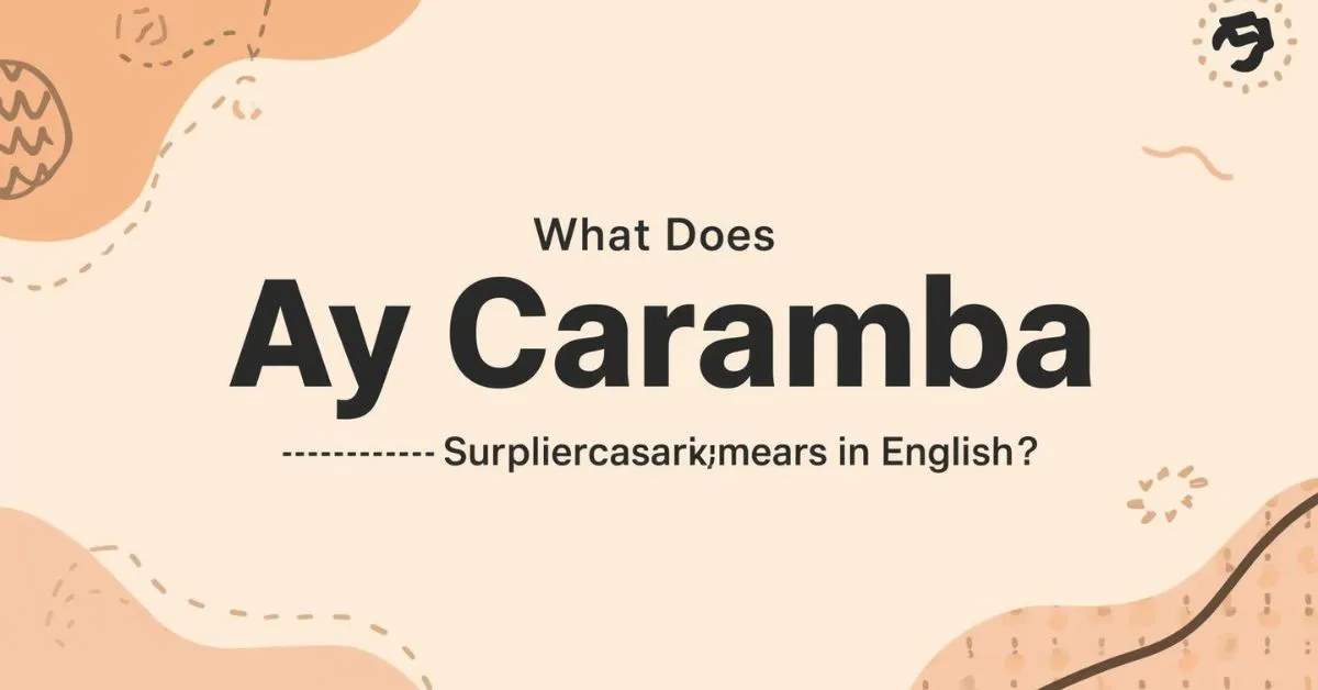 Ay caramba meaning image