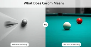 Carom meaning in rebound and billiards
